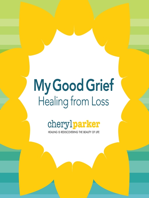 Title details for My Good Grief by Cheryl Parker - Wait list